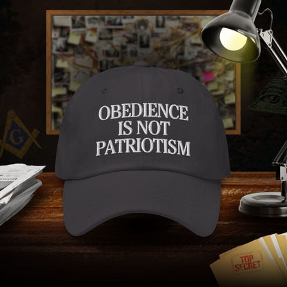 Obedience Is Not Patriotism Dad Hat