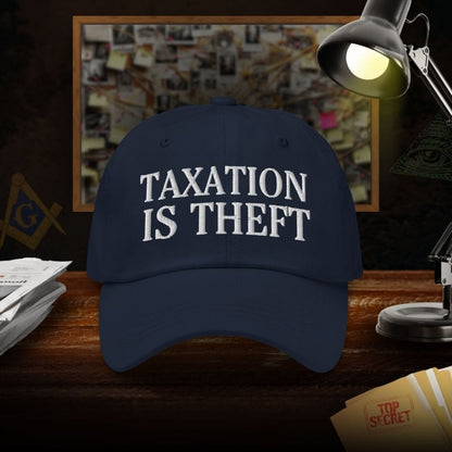 Taxation Is Theft Dad Hat