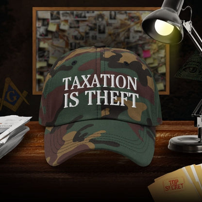 Taxation Is Theft Dad Hat