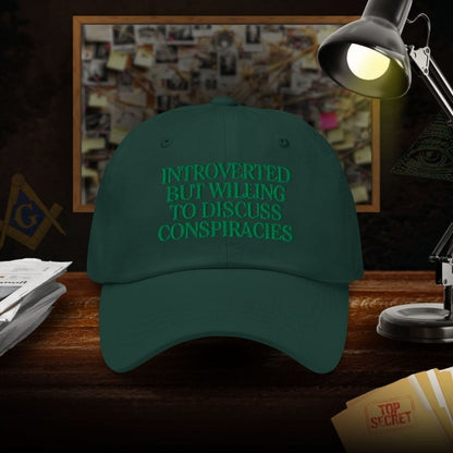 Introverted But Willing To Discuss Conspiracies Dad Hat