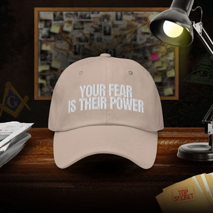 Your Fear Is Their Power Dad Hat