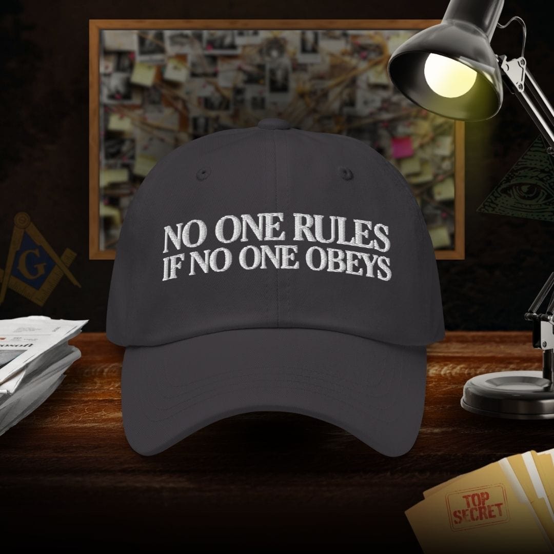 No One Rules If No One Obeys Dad Hat