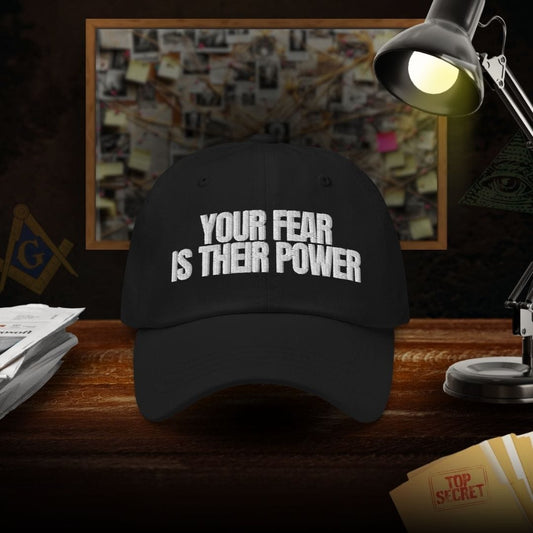 Your Fear Is Their Power Dad Hat