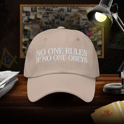 No One Rules If No One Obeys Dad Hat