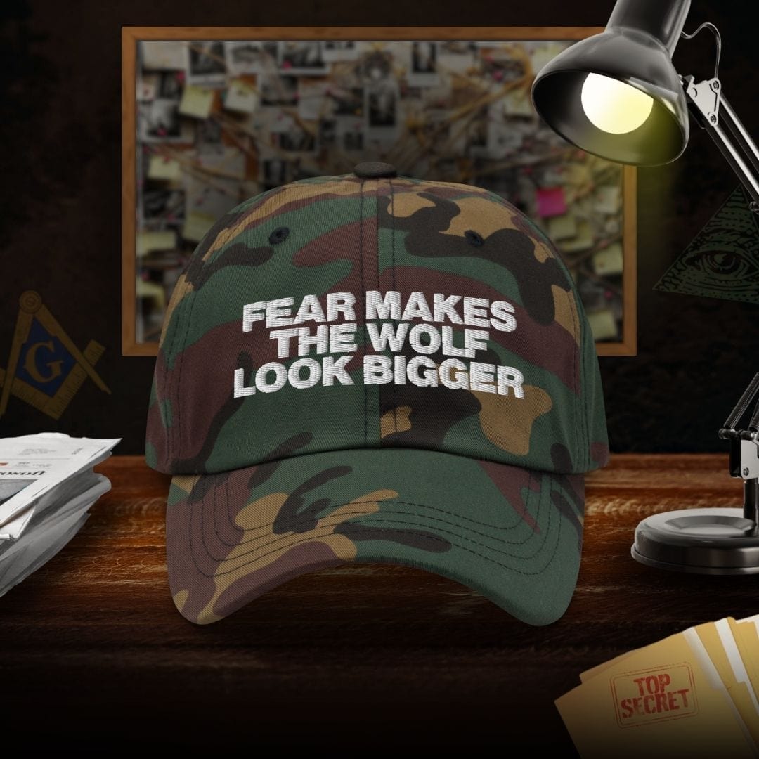 Fear Makes The Wolf Look Bigger Dad Hat