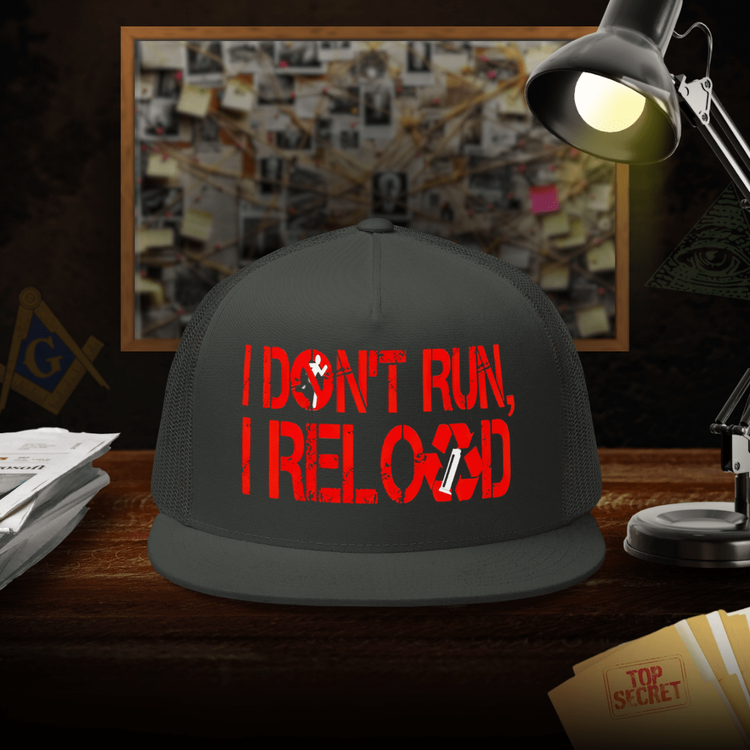 I Don't Run I Reload Trucker Cap
