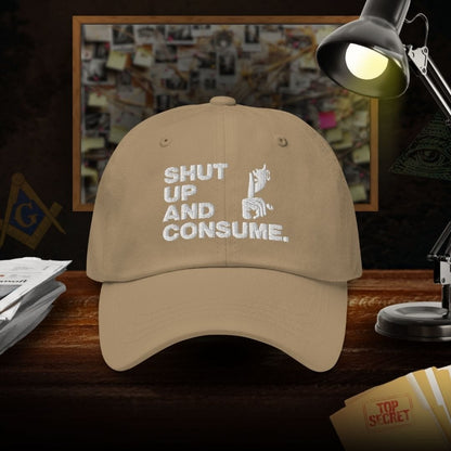 Shut Up And Consume Dad Hat