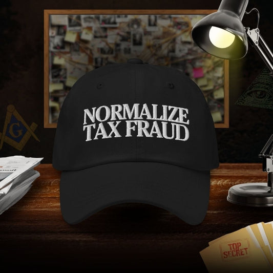 Normalize Tax Fraud Parody Dad Hat