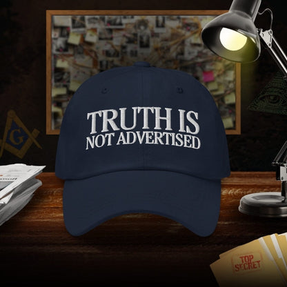 Truth Is Not Advertised Dad Hat