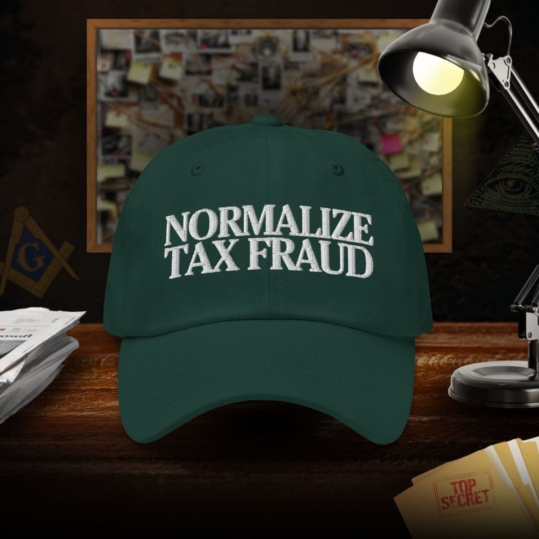 Normalize Tax Fraud Parody Dad Hat