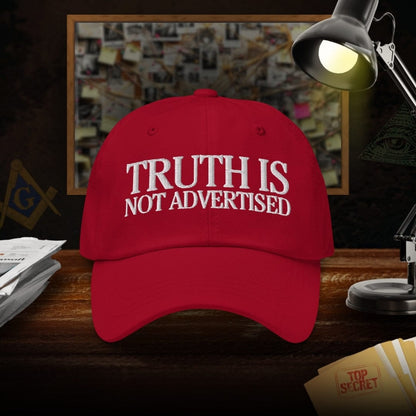 Truth Is Not Advertised Dad Hat